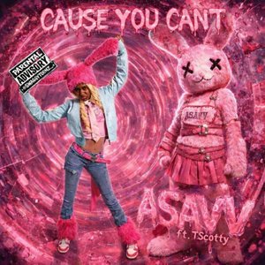 CAUSE YOU CAN'T