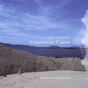 INSPIRING CALM: Scriptures & Reflections read to a calming background of soothing music, birdsong, gentle streams & ocean waves