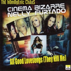 Zdjęcia dla 'ThE hOmOgEnIc ChAoS "all good lovesongs(Cinema Bizarre vs. Nelly Furtado vs. Anne Lee vs. Armand van Helden)'