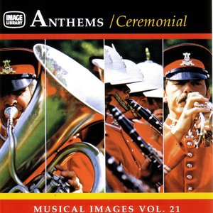 Anthems and Ceremonial: Musical Images, Vol. 21