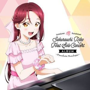 LoveLive! Sunshine!! Sakurauchi Riko First Solo Concert Album ~Pianoforte Monologue~