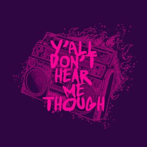 Ya'll Don't Hear Me Though (feat. Greg Nice & Sheek Louch) - EP