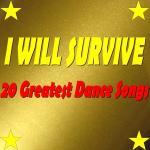 I Will Survive (20 Greatest Dance Songs)
