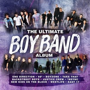 The Ultimate Boy Band Album