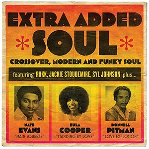 Extra Added Soul: Crossover, Modern, and Funky Soul