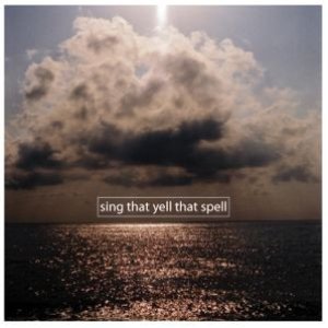 Sing That Yell That Spell