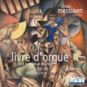 Messiaen: Livre d'orgue & Individual Works