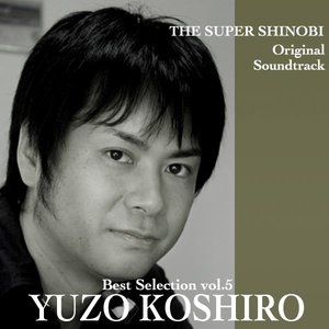 Yuzo Koshiro Best Selection, Vol. 5 (The Super Shinobi Original Soundtrack) [PC-8801 Sound Version]