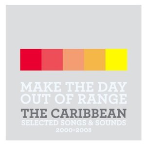 Make the Day Out of Range: Selected Songs and Sounds 2000-2008