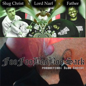 FooFooBooBoo Sack (feat. Lord Narf & Father)