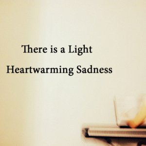 Heartwarming Sadness