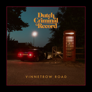 Dutch Criminal Record - Vinnetrow Road - Zortam Music