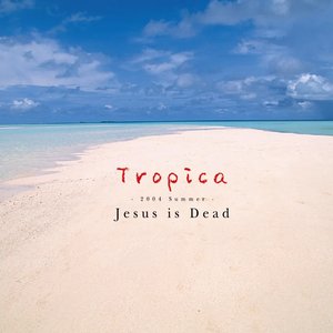 Tropica -2004 Summer-