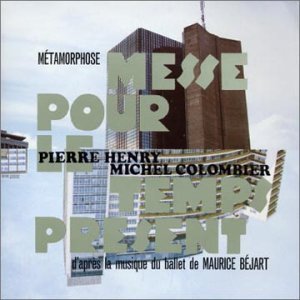 Metamorphose: Messe pour le Temps Present