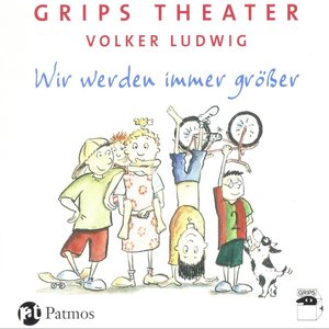 Grips Theater Wir Werden Immer Gröer