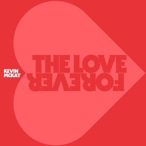 KEVIN MCKAY - The Love Forever - Zortam Music