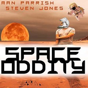 Space Oddity (Man Parrish Mix) (feat. Steven Jones) - Single
