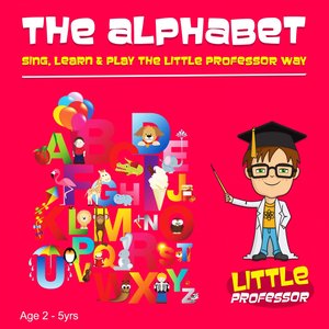 The Alphabet (Sing, Learn & Play The Little Professor Way)