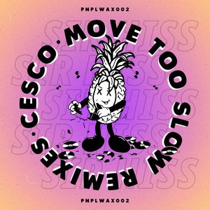Move Too Slow (Sir Hiss Remix)