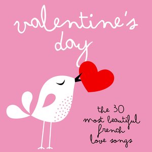 Valentine's day : The 30 Most Beautiful Love Songs