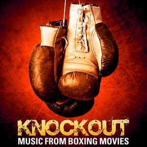 Knockout - Music from Boxing Movies