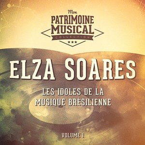 Les idoles de la musique brésilienne : Elza Soares, Vol. 1