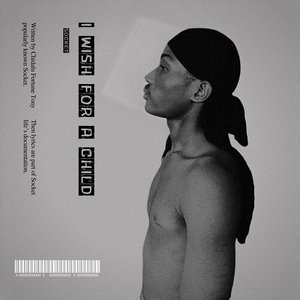 I Wish For A Child [Explicit]