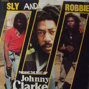 Sly And Robbie Present The Best Of Johnny Clarke