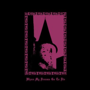 Where My Dreams Go To Die (LP)
