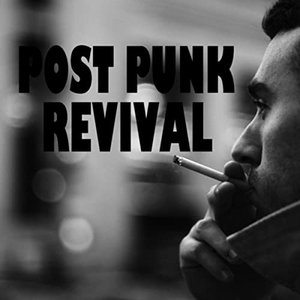 Post Punk Revival [Explicit]