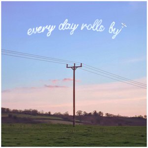 Every Day Rolls By - Single