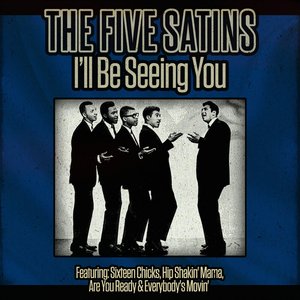The Five Satins - I'll Be Seeing You