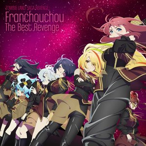 Zombie Land Saga FranChouChou The Best Revenge