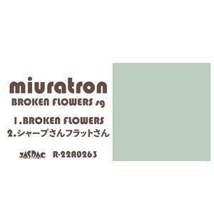 BROKEN FLOWERS Sg