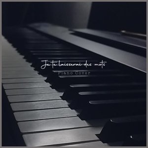 Je te laisserai des mots (Piano Version)