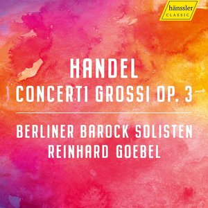 Handel: Concerti Grossi, Op. 3