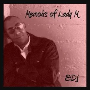 Memoirs Of Lady M, E:DJ's Official Love Mix