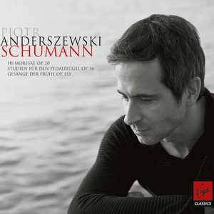 Humoreske, Op. 20 / Studien für den Pedalflügel, Op. 56 / Gesänge der Frühe, Op. 133 (feat piano: Piotr Anderszewski) cover