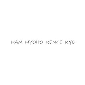 Nam myoho renge kyo