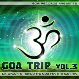 Goa Trip v.3 by Dr.Spook & Random (Best of Goa, Progressive Psy, Fullon Psy, Psychedelic Trance)