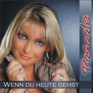 Wenn Du Heute Gehst