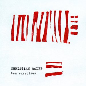 Christian Wolff: Ten Exercises