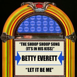 The Shoop Shoop Song (It's In His Kiss) / Let It Be Me
