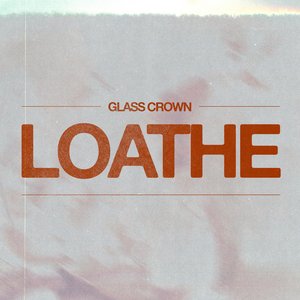 Loathe (Remastered) (feat. Christian Roche) - Single