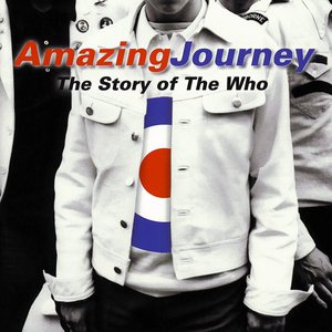 Amazing Journey: The Story Of The Who