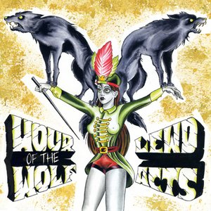 Hour Of The Wolf / Lewd Acts