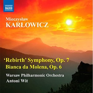 Karlowicz: 'Rebirth' Symphony - Bianca da Molena