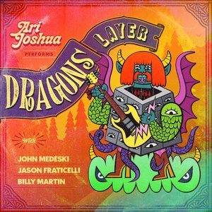 Dragons Layer (feat. John Medeski, Billy Martin & Jason Fraticelli) - Single