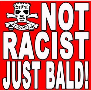 Not Racist, Just Bald