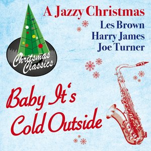 Baby It's Cold Outside (Jazz Christmas)